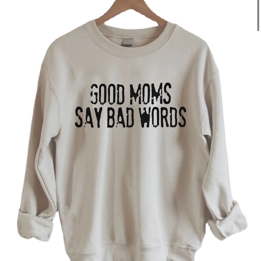 Good Moms Say Bad Words Sweatshirt 🤍🖤